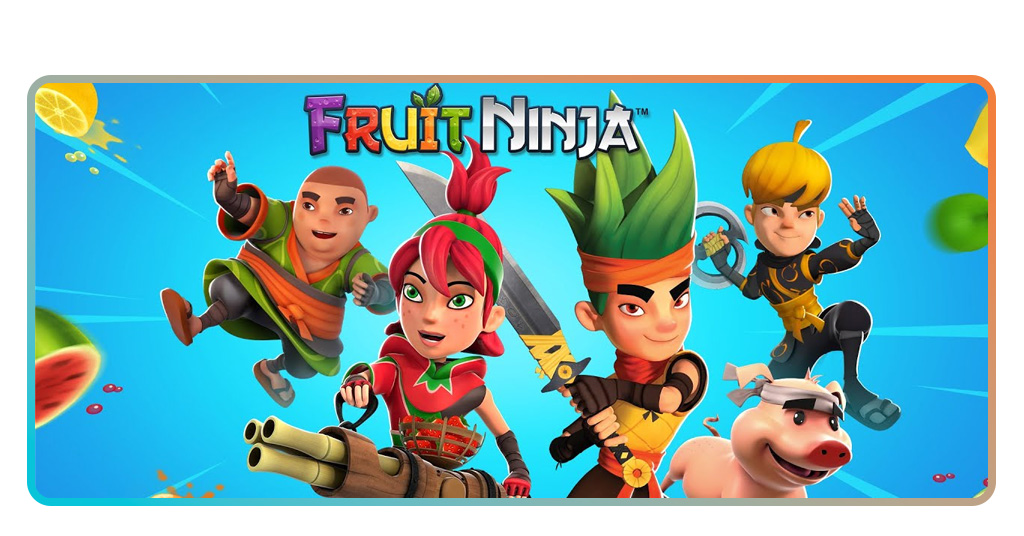 Fruit Ninja
